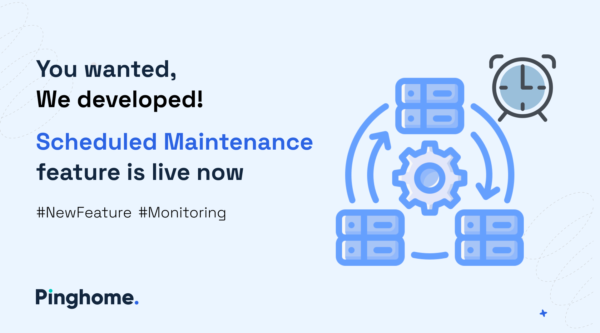 Scheduled maintenance period feature at Pinghome